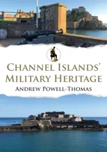 Channel Islands' Military Heritage