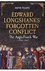 Edward Longshanks' Forgotten Conflict