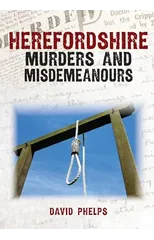 Herefordshire Murders and Misdemeanours