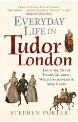 Everyday Life in Tudor London