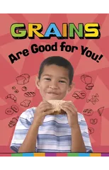 Grains Are Good for You!