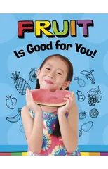 Fruits Are Good for You!