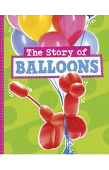 The Story of Balloons
