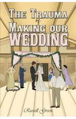 The Trauma of Making our Wedding
