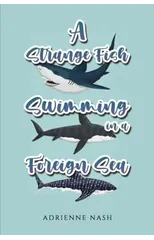 A Strange Fish Swimming in a Foreign Sea