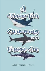 A Strange Fish Swimming in a Foreign Sea