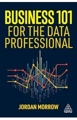 Business 101 for the Data Professional