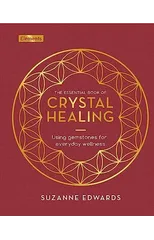 The Essential Book of Crystal Healing