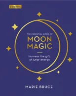The Essential Book of Moon Magic