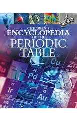 Children's Encyclopedia of the Periodic Table