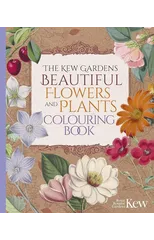 The Kew Gardens Beautiful Flowers and Plants Colouring Book
