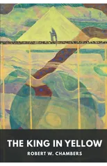 The King in Yellow and Other Stories