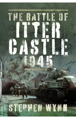 The Battle of Itter Castle, 1945