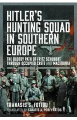 Hitler’s Hunting Squad in Southern Europe