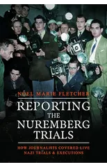 Reporting the Nuremberg Trials