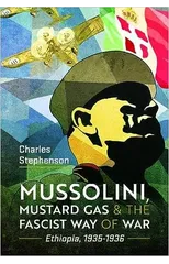 Mussolini, Mustard Gas and the Fascist Way of War
