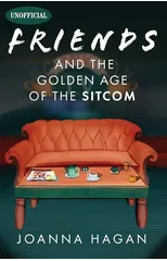 Friends and the Golden Age of the Sitcom