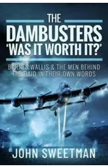 The Dambusters - 'Was the Raid Worthwhile?'