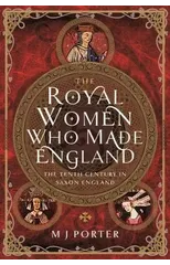 The Royal Women Who Made England