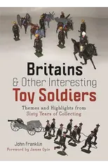 Britains and Other Interesting Toy Soldiers