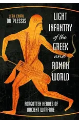 Light Infantry of the Greek and Roman World