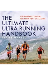 The Ultimate Ultra Running Handbook