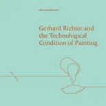 Gerhard Richter and the Technological Condition of Painting