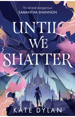 Until We Shatter