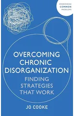 Overcoming Chronic Disorganization