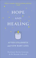Hope and Healing After Stillbirth And New Baby Loss
