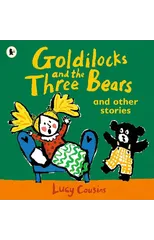 Goldilocks and the Three Bears and Other Stories