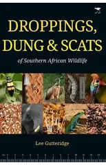 Droppings, Dung & Scats of Southern African Wildlife