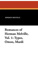 Romances of Herman Melville, Vol. 1