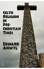 Celtic Religion in Pre-Christian Times