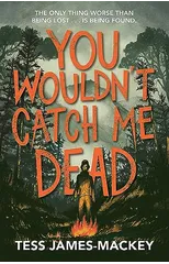 You Wouldn't Catch Me Dead