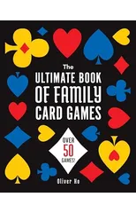 The Ultimate Book of Family Card Games