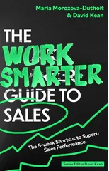 The Work Smarter Guide to Sales