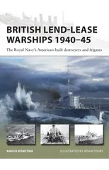 British Lend-Lease Warships 1940–45