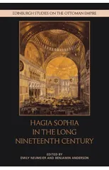 Hagia Sophia in the Long Nineteenth Century