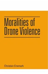 Moralities of Drone Violence