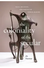 The Coloniality of the Secular