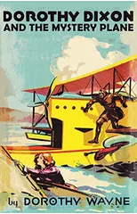 Dorothy Dixon and the Mystery Plane