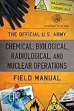 The Official U.S. Army Chemical, Biological, Radiological, and Nuclear Operations Field Manual