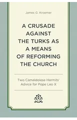 A Crusade Against the Turks as a Means of Reforming the Church