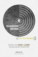 Shadow Work for Hot Messes