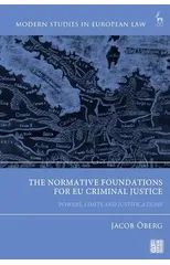 The Normative Foundations for EU Criminal Justice