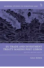 EU Trade and Investment Treaty-Making Post-Lisbon