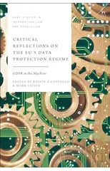 Critical Reflections on the EU’s Data Protection Regime