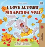 I Love Autumn (English Swahili Bilingual Children's Book)
