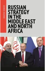 Russian Strategy in the Middle East and North Africa